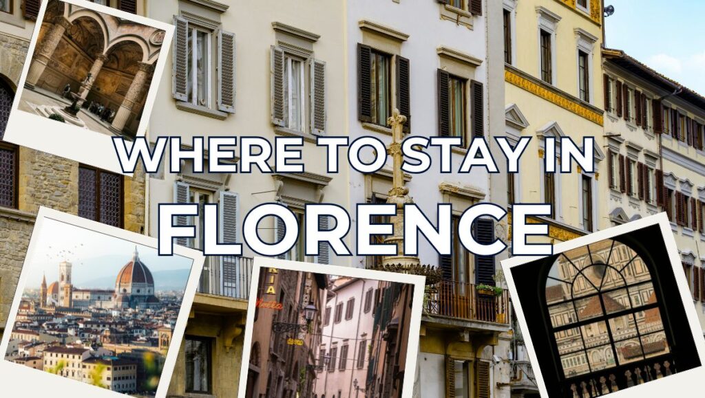 Where to Stay in Florence Best Neighborhoods, Hotels & Travel Guide