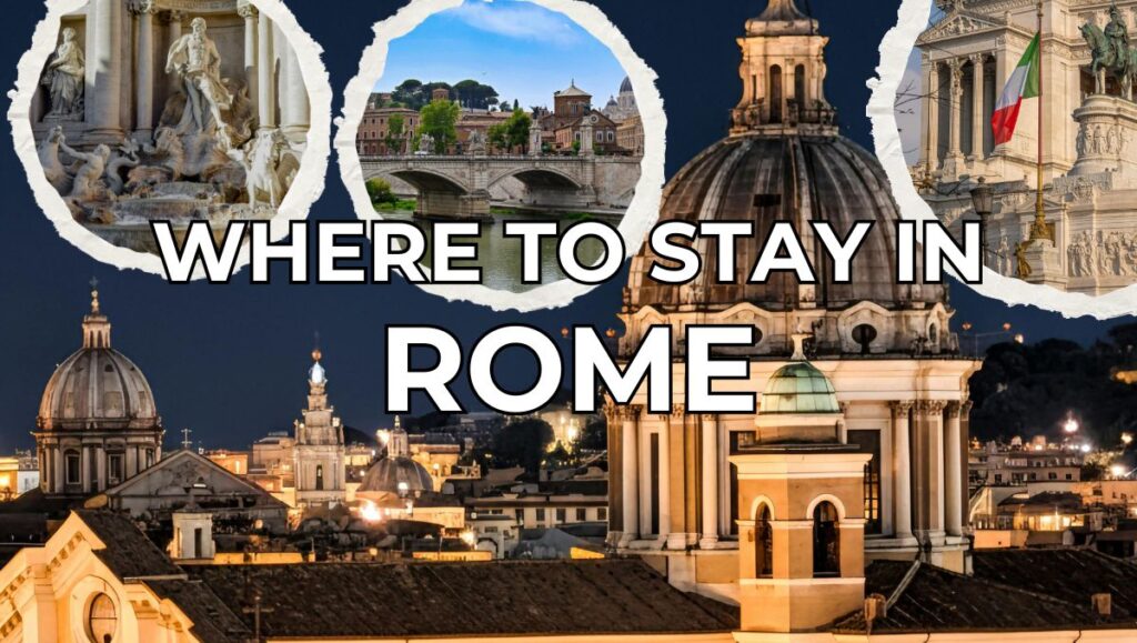 Where to Stay in Rome (2026 Guide): Best Areas, Hotels & Neighborhoods for Every Budget 1 Where to Stay in Rome - Best Areas, Hotels & Neighborhoods for Every Budget