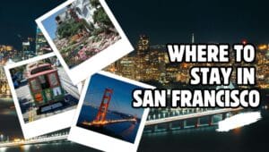 Where to Stay in San Francisco