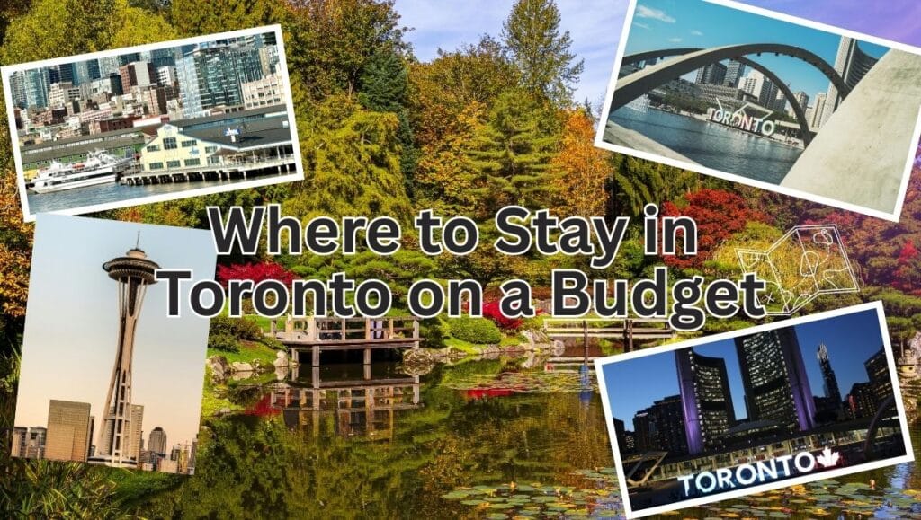 Where to Stay in Toronto: Best Areas & Hotels for First-Time Visitors (2026 Guide) 3 Where to Stay in Toronto Based on your Travel Style
