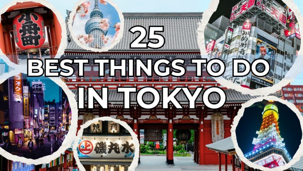 25 Best Things to Do in Tokyo : The Ultimate Tokyo Bucket List for First-Timers & Return Visitors 1 25 Best Things to do in Tokyo - Travel to Japan Tokyo Top Guide