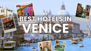 Best Hotels in Venice - Luxury Boutique Stays