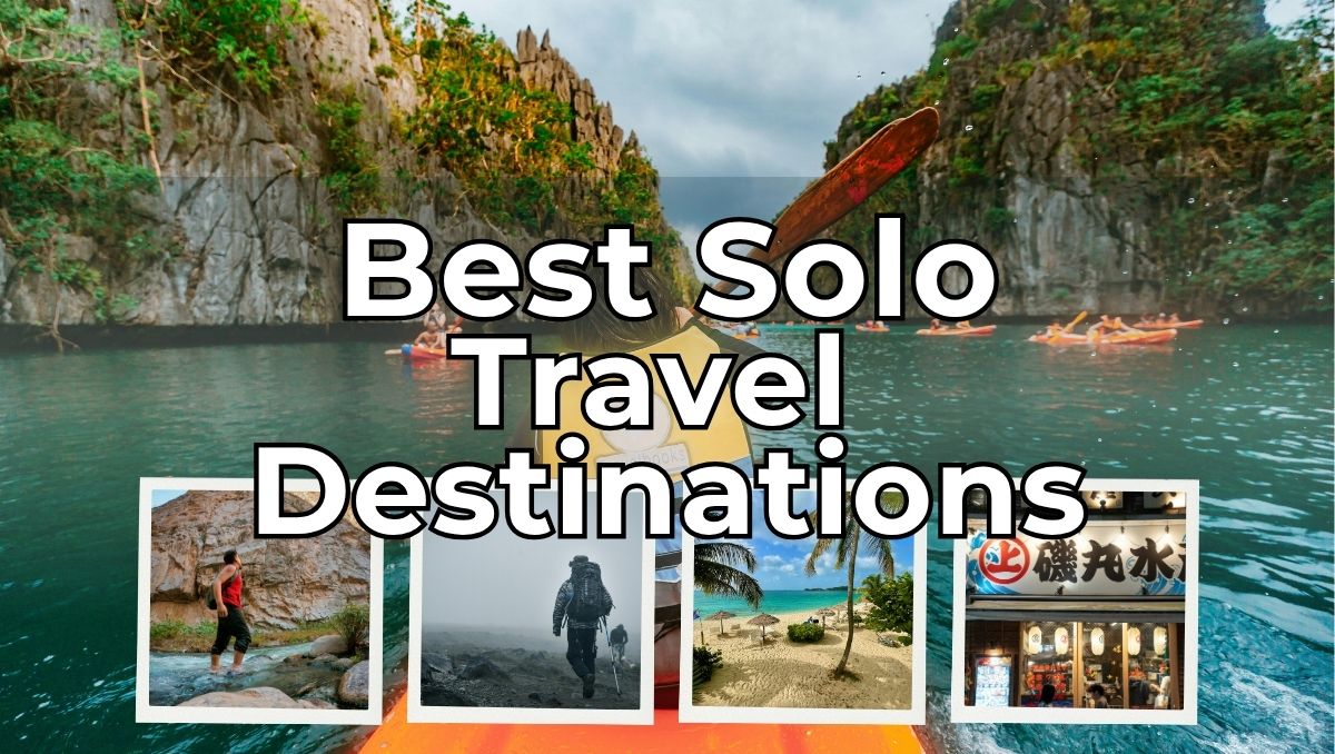 Best Solo Travel Destinations - TravelValueFinder.com
