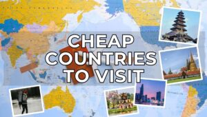 Cheap Countries to Visit - TravelValueFinder.com