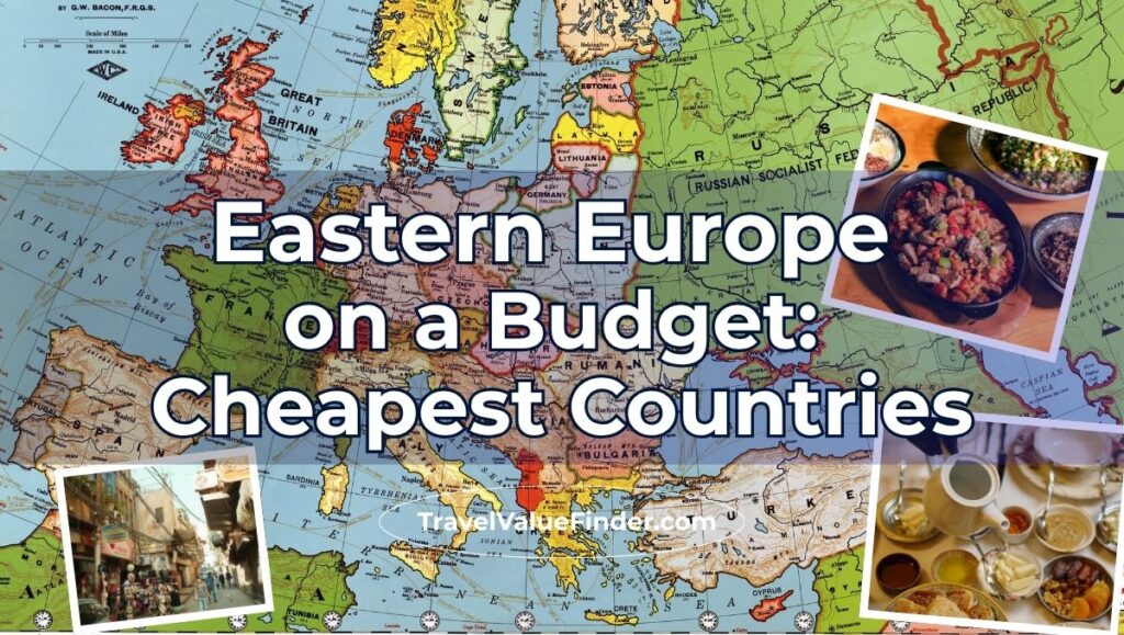 Eastern Europe on a Budget: Cheapest Countries & Top Tips 1 Eastern Europe on a Budget - Cheapest Countries & Top Tips - Travel Guides