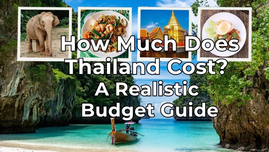 How Much Does Thailand Cost? A Realistic 2026 Budget Guide 1 How Much Does Thailand Cost? - A Realistic Budget Guide to Visit Thai Cities