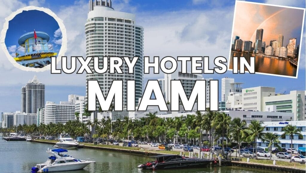 Luxury Hotels in Miami: Oceanfront Elegance and Art Deco Glamour 1 Luxury Hotels in Miami - 5 Star Boutique Hotels