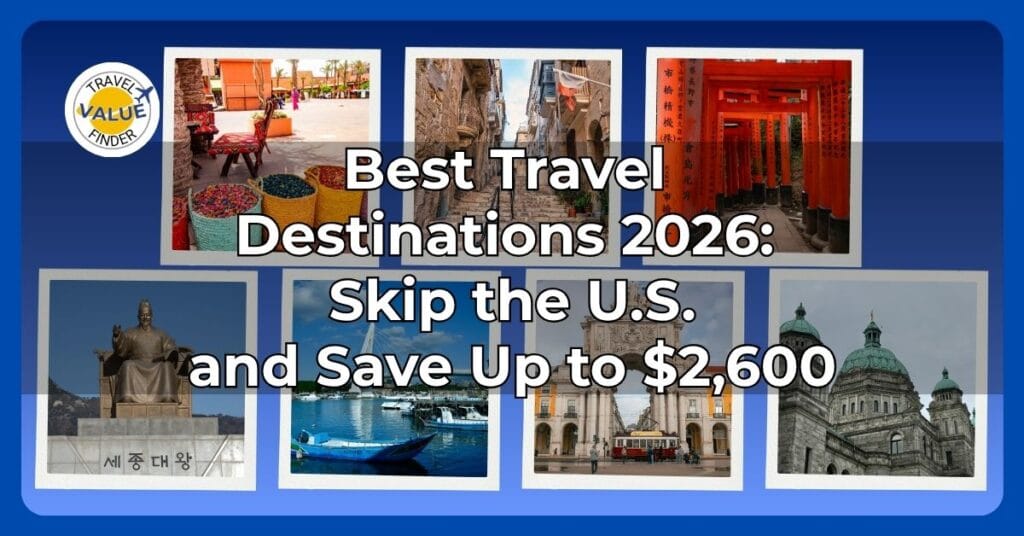 Best Travel Destinations 2026: Skip the U.S. Crowds 1 Best travel destinations 2026 β 7 destinations saving budget travelers up to $2,600