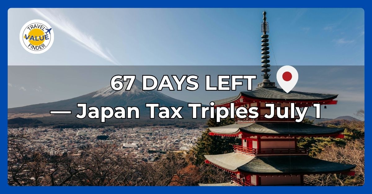 Japan departure tax July 2026 deadline — 67 days to book before the tax triples from JPY 1,000 to JPY 3,000