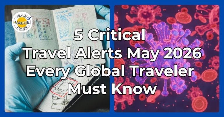 Travel Alerts May 2026 - 5 Critical Travel Alerts Every Global Traveler Must Know