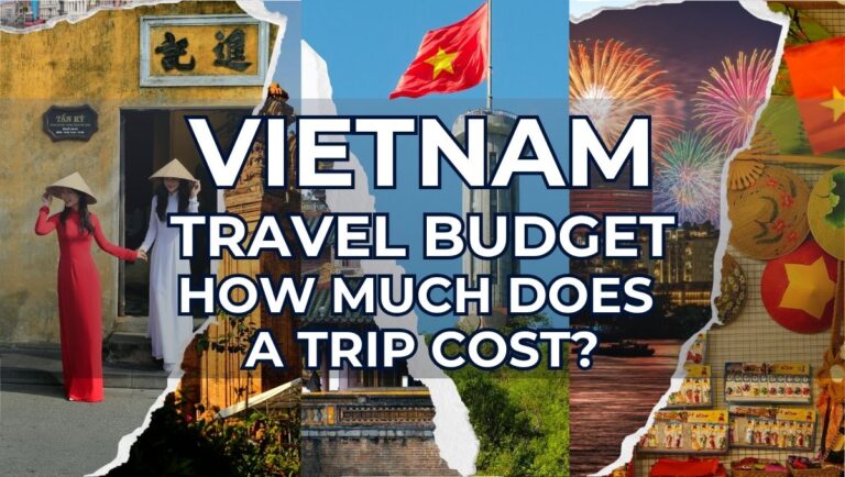Vietnam Travel Budget - How Much Does a Trip to Vietnam Cost