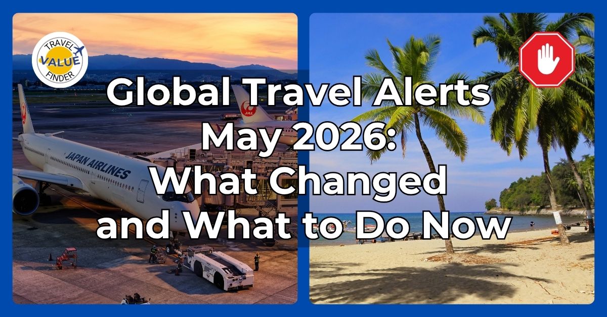 Global travel alerts May 2026 - Middle East flight chaos, U.S. State Department advisory changes and safe destinations